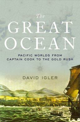 Great Ocean Pacific Worlds from Captain Cook to the Gold Rush  9780199914951 Front Cover