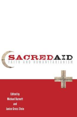 Sacred Aid Faith and Humanitarianism  9780199916092 Front Cover