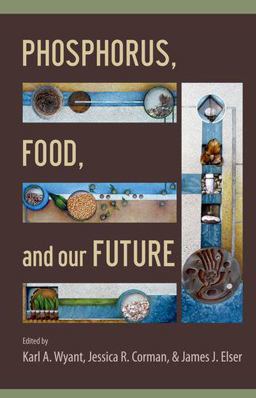 Phosphorus, Food, and Our Future  9780199916832 Front Cover