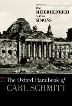 The Oxford Handbook of Carl Schmitt:  9780199916931 Front Cover