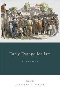 Early Evangelicalism A Reader  9780199916955 Front Cover