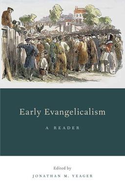 Early Evangelicalism A Reader  9780199916979 Front Cover