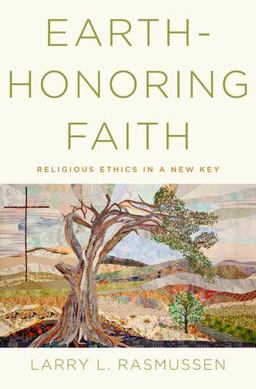 Earth-Honoring Faith Religious Ethics in a New Key  9780199917006 Front Cover