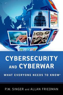 Cybersecurity and Cyberwar What Everyone Needs to Knowï¿½  9780199918119 Front Cover