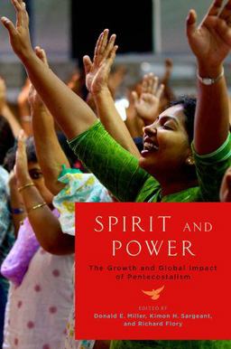 Spirit and Power The Growth and Global Impact of Pentecostalism  9780199920594 Front Cover