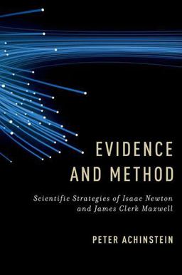 Evidence and Method Scientific Strategies of Isaac Newton and James Clerk Maxwell  9780199921850 Front Cover