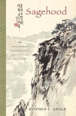 Sagehood The Contemporary Significance of Neo-Confucian Philosophy  9780199922239 Front Cover