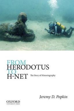 From Herodotus to H-Net The Story of Historiography  9780199923007 Front Cover