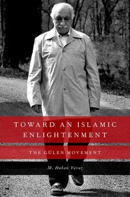 Toward an Islamic Enlightenment The Gï¿½len Movement  9780199927999 Front Cover