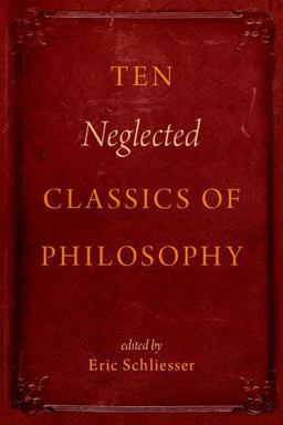 Ten Neglected Classics of Philosophy