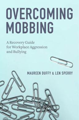 Overcoming Mobbing A Recovery Guide for Workplace Aggression and Bullying  9780199929559 Front Cover