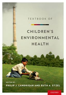 Textbook of Children's Environmental Health  9780199929573 Front Cover