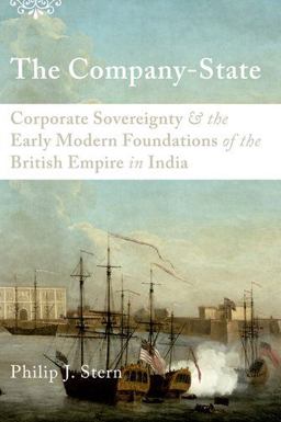 Company-State Corporate Sovereignty and the Early Modern Foundations of the British Empire in India  9780199930364 Front Cover