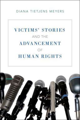 Victims' Stories and the Advancement of Human Rights  9780199930401 Front Cover