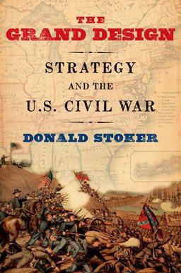 Grand Design Strategy and the U. S. Civil War  9780199931149 Front Cover