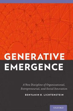 Generative Emergence A New Discipline of Organizational, Entrepreneurial, and Social Innovation  9780199933594 Front Cover
