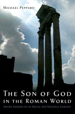 Son of God in the Roman World Divine Sonship in Its Social and Political Context  9780199933655 Front Cover