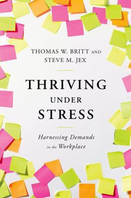 Thriving under Stress Harnessing Demands in the Workplace  9780199934331 Front Cover