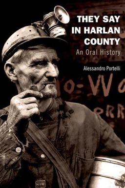 They Say in Harlan County An Oral History  9780199934850 Front Cover