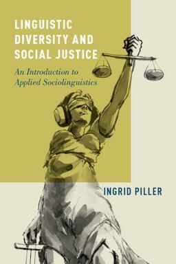 Linguistic Diversity and Social Justice An Introduction to Applied Sociolinguistics  9780199937264 Front Cover