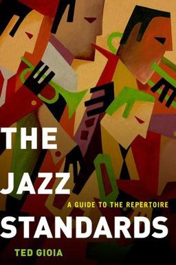 Jazz Standards A Guide to the Repertoire  9780199937394 Front Cover