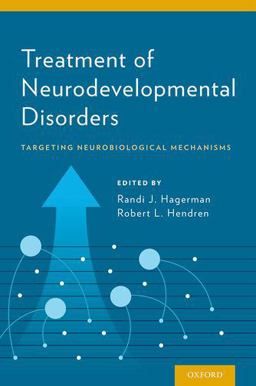 Treatment of Neurodevelopmental Disorders Targeting Neurobiological Mechanisms  9780199937806 Front Cover