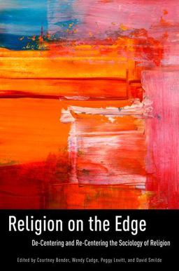 Religion on the Edge De-Centering and Re-centering the Sociology of Religion  9780199938643 Front Cover