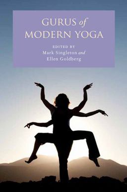 Gurus of Modern Yoga  9780199938728 Front Cover