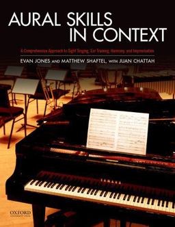 Aural Skills in Context A Comprehensive Approach to Sight Singing, Ear Training, Keyboard Harmony, and Improvisation  9780199943821 Front Cover