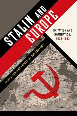 Stalin and Europe Imitation and Domination, 1928-1953  9780199945580 Front Cover
