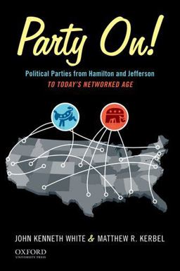 Party On! Political Parties from Hamilton and Jefferson to Today's Networked Age  9780199946105 Front Cover