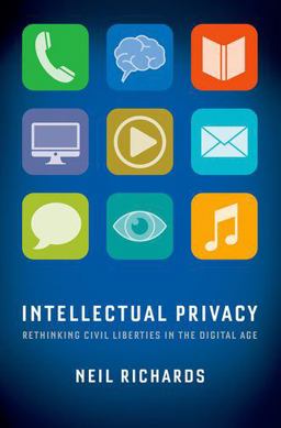Intellectual Privacy Rethinking Civil Liberties in the Digital Age  9780199946143 Front Cover