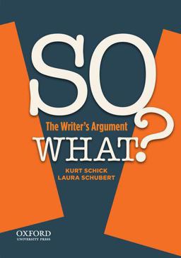 So What? The Writer's Argument  9780199949076 Front Cover
