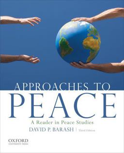 Approaches to Peace A Reader in Peace Studies 3rd 9780199949151 Front Cover