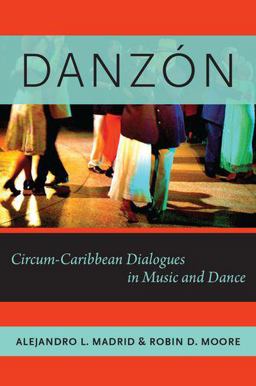 Danzï¿½n Circum-Caribbean Dialogues in Music and Dance  9780199965823 Front Cover