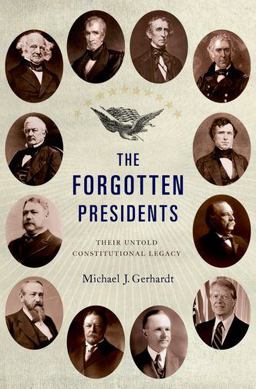 The Forgotten Presidents The Forgotten Presidents