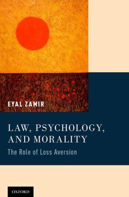 Law, Psychology, and Morality The Role of Loss Aversion  9780199972050 Front Cover
