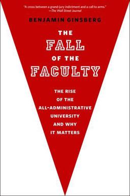 Fall of the Faculty  9780199975433 Front Cover