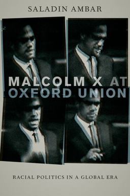 Malcolm X at Oxford Union Racial Politics in a Global Era  9780199975471 Front Cover