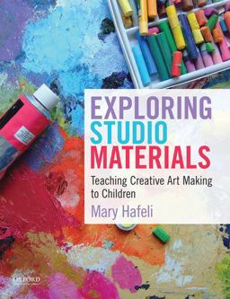 Exploring Studio Materials Teaching Creative Art Making to Children  9780199975556 Front Cover