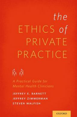 Ethics of Private Practice A Practical Guide for Mental Health Clinicians  9780199976621 Front Cover