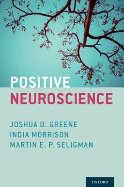 Positive Neuroscience  9780199977925 Front Cover