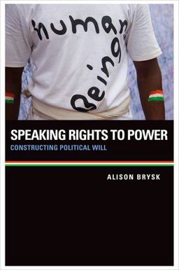 Speaking Rights to Power Constructing Political Will  9780199982677 Front Cover