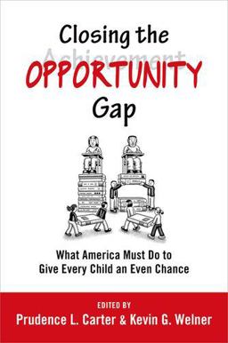 Closing the Opportunity Gap What America Must Do to Give Every Child an Even Chance  9780199982998 Front Cover