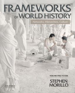 Frameworks of World History Networks, Hierarchies, Culture, Volume One: To 1550  9780199987801 Front Cover