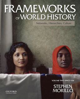 Frameworks of World History Networks, Hierarchies, Culture, Volume Two: Since 1350  9780199987818 Front Cover