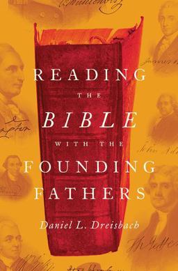 Reading the Bible with the Founding Fathers  9780199987931 Front Cover