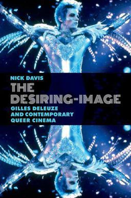 Desiring-Image Gilles Deleuze and Contemporary Queer Cinema  9780199993161 Front Cover