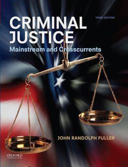 Criminal Justice Mainstream and Crosscurrents 3rd 2013 9780199997961 Front Cover