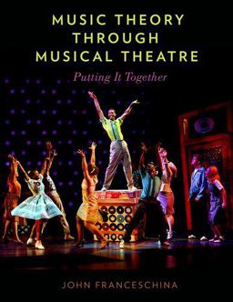 Music Theory Through Musical Theatre Putting It Together  9780199999552 Front Cover
